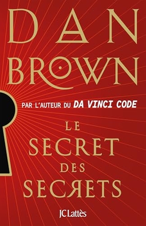 Brown, Dan. Le secret des secrets. Jean Claude Lattès Ed., 2025.