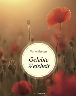 Mantese, Mario. Gelebte Weisheit. Edition Spuren, 2018.