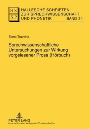 Travkina, Elena. Sprechwissenschaftliche Untersuchungen zur Wirkung vorgelesener Prosa (Hörbuch). Peter Lang, 2010.