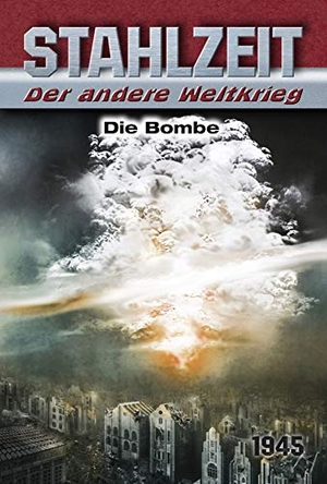 Zola, Tom. Stahlzeit, Band 8: Die Bombe. HJB Verlag & Shop KG, 2016.