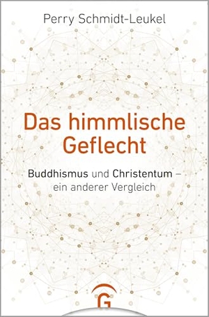 Schmidt-Leukel, Perry. Das himmlische Geflecht - Buddhismus und Christentum - ein anderer Vergleich. Guetersloher Verlagshaus, 2022.