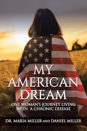 Miller, Maria / Daniel Miller. My American Dream. Leavitt Peak Press, 2023.