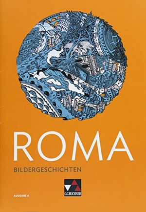 Biermann, Martin / Bintakies, Jan et al. Roma A  Bildergeschichten. Buchner, C.C. Verlag, 2018.