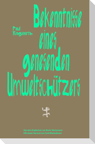 Bekenntnisse eines genesenden Umweltschützers