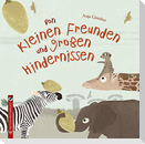Von kleinen Freunden und großen Hindernissen