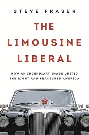 Fraser, Steve. The Limousine Liberal - How an Incendiary Image United the Right and Fractured America. Basic Books, 2016.