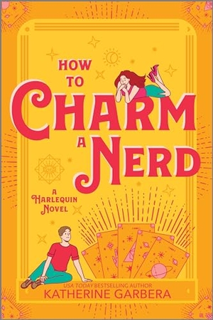 Garbera, Katherine. How to Charm a Nerd - A Spicy Fall Friends to Lovers Small Cozy Town Romance. Harlequin, 2024.