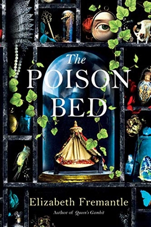 Fremantle, Elizabeth. The Poison Bed. Pegasus Books, 2019.