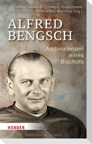 Alfred Bengsch - Ambivalenzen eines Bischofs