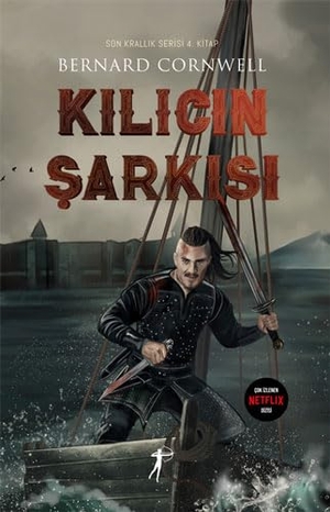 Cornwell, Bernard. Kilicin Sarkisi. Artemis Yayinlari, 2024.