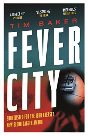 Baker, Tim. Fever City - A Thriller. Faber and Faber, 2017.