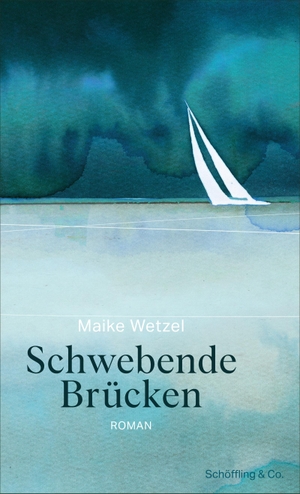 Wetzel, Maike. Schwebende Brücken. Schoeffling + Co., 2023.