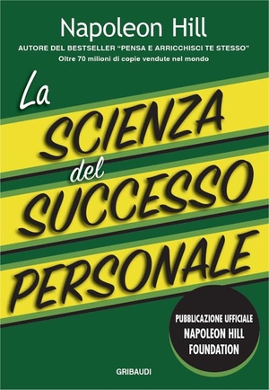 Hill, Napoleon. La scienza del successo personale. Gribaudi, 2026.