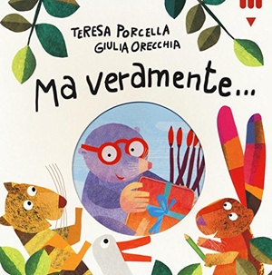 Porcella, Teresa / Giulia Orecchia. Ma veramente.... , 2016.