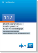 Eltern besser erreichen - Handlungsansätze für die Medienpädagogik