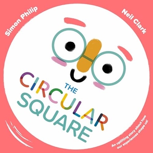 Philip, Simon. The Circular Square - An uplifting story about how our experiences shape us. Templar Books, 2024.