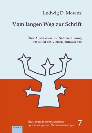 Morenz, Ludwig D.. Vom langen Weg zur Schrift - Über Abstraktion und Sedimentierung im Niltal des Vierten Jahrtausends. EB-Verlag, 2026.