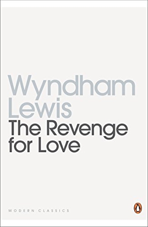 Lewis, Wyndham. The Revenge for Love. Penguin Books Ltd, 2004.