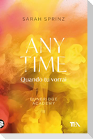 Anytime. Quando tu vorrai. Dunbridge Academy