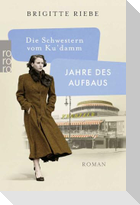Die Schwestern vom Ku'damm: Jahre des Aufbaus