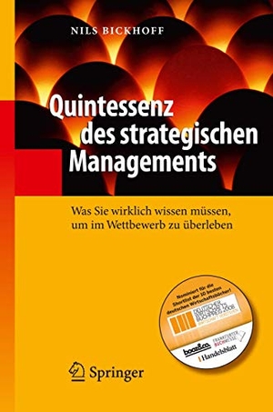 Bickhoff, Nils. Quintessenz des strategischen Managements - Was Sie wirklich wissen müssen, um im Wettbewerb zu überleben. Springer Berlin Heidelberg, 2008.