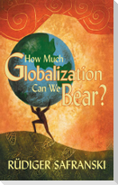 How Much Globalization Can We Bear?