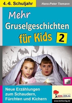 Tiemann, Hans-Peter. Mehr Gruselgeschichten für Kids / Band 2 - Gänsehaut im Deutschunterricht. Kohl Verlag, 2020.