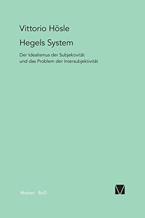 Hösle, Vittorio. Hegels System - Der Idealismus der Subjektivität und das Problem der Intersubjektivität. Felix Meiner Verlag, 1998.
