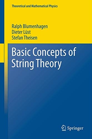 Blumenhagen, Ralph / Theisen, Stefan et al. Basic Concepts of String Theory. Springer Berlin Heidelberg, 2014.