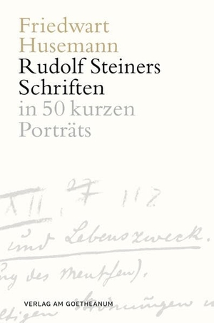 Husemann, Friedwart. Die Schriften Rudolf Steiners - Ein persönlicher Zugang. Verlag am Goetheanum, 2018.