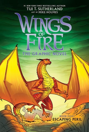 Sutherland, Tui T. Escaping Peril: A Graphic Novel (Wings of Fire Graphic Novel #8) - Volume 8. Scholastic Inc., 2024.