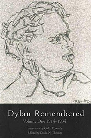 Thomas, David N. (Hrsg.). Dylan Remembered: Volume One 1914-1934 Volume 1. Seren Books, 2003.