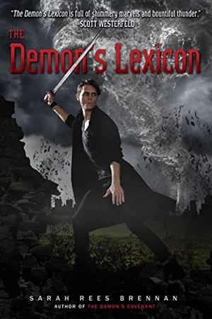 Rees Brennan, Sarah. The Demon's Lexicon. Margaret K. McElderry Books, 2010.