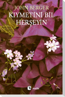 Kiymetini Bil Herseyin
