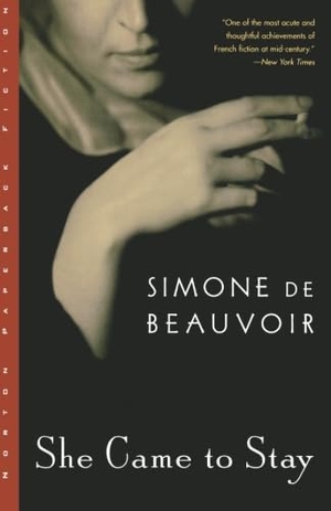 Beauvoir, Simone de. She Came to Stay. W. W. Norton & Company, 1999.