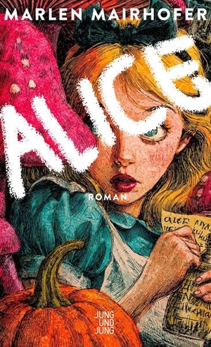 Mairhofer, Marlen. Alice. Jung und Jung Verlag GmbH, 2026.