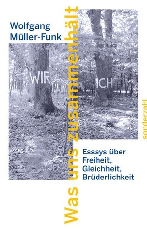 Müller, Wolfgang. Was uns zusammenhält - Über Freiheit, Gleichheit, Brüderlichkeit. Sonderzahl Verlagsges., 2026.