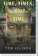 Time, Times, And Half A Time