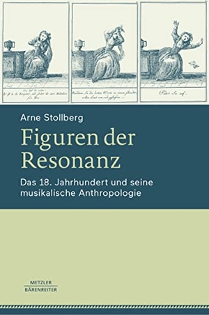 Stollberg, Arne. Figuren der Resonanz - Das 18. Jahrhundert und seine musikalische Anthropologie. Springer Berlin Heidelberg, 2022.