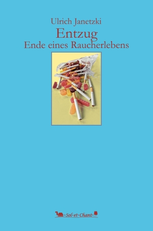 Janetzki, Ulrich. Entzug - Ende eines Raucherlebens. Verlag Sol et Chant, 2022.