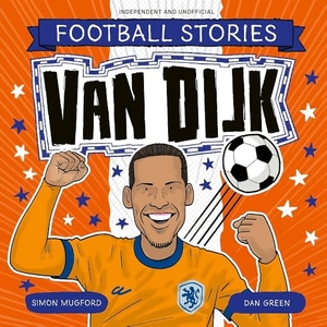 Mugford, Simon. Football Stories: Van Dijk. Hachette Children's Group, 2026.