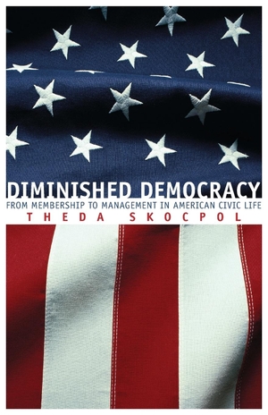 Skocpol, Theda. Diminished Democracy - From Membership to Management in American Civic Life. University of Oklahoma Press, 2021.