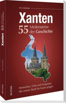 Xanten. 55 Meilensteine der Geschichte
