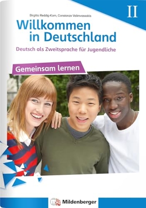 Reddig-Korn, Birgitta / Constanze Velimvassakis. Willkommen in Deutschland - Deutsch als Zweitsprache für Jugendliche, Heft II. Mildenberger Verlag GmbH, 2016.