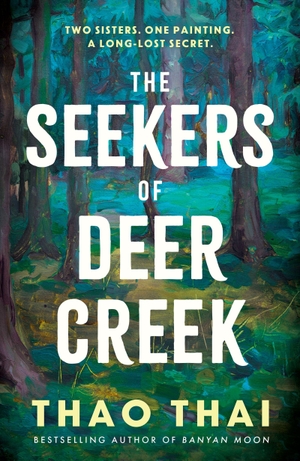 Thai, Thao. The Seekers of Deer Creek. Quercus Publishing, 2026.