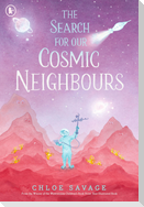 The Search for Our Cosmic Neighbours