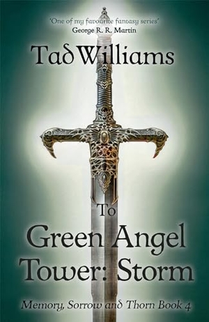 Williams, Tad. To Green Angel Tower - Storm : Memory, Sorrow & Thorn Book 4. Jessica Kingsley Publishers, 2016.