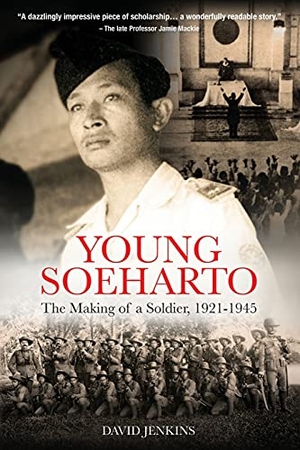 Jenkins, David. Young Soeharto - The Making of a Soldier, 1921-1945. ISEAS-Yusof Ishak Institute, 2021.