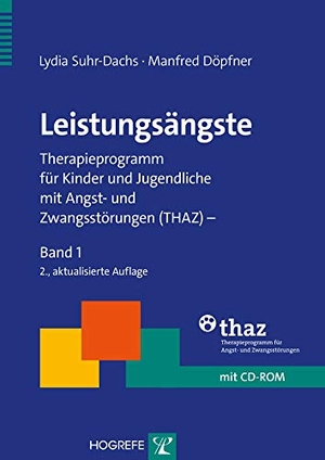 Suhr-Dachs, Lydia / Manfred Döpfner. Leistungsängste - Therapieprogramm für Kinder und Jugendliche mit Angst- und Zwangsstörungen (THAZ) - Band 1. Hogrefe Verlag GmbH + Co., 2015.