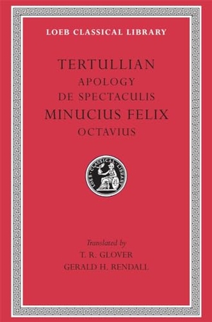 Minucius Felix / Tertullian. Apology. De Spectaculis. Minucius Felix: Octavius. Harvard University Press, 1931.
